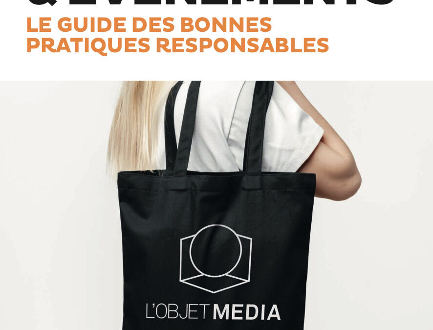 GUIDE PRATIQUE : OBJET MEDIA ET ÉVÉNEMENT RESPONSABLE